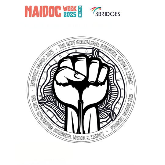 A black and white graphic depicting a raised fist. Words in a circle around the image read: 3Bridges NAIDCO 2025 - The Next Genreration: Stregth, Vison & Legacy. Red and blue text above the images reads NAIDOC WEEK 9 July next to a 3Bridges logo 